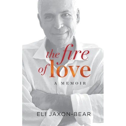 The Fire of Love: a memoir