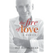 The Fire of Love: a memoir