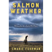 Salmon Weather: Writing from the Land of No Return