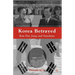 Korea Betrayed: Kim Dae Jung and Sunshine