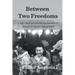 Between Two Freedoms: A story about love and the incarceration of Japanese in America during WW2