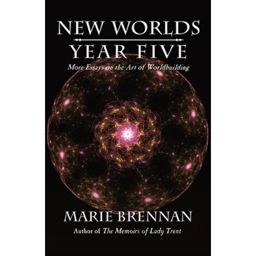New Worlds, Year Five: More Essays on the Art of Worldbuilding