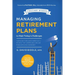 Managing Retirement Plans to Meet Today's Challenges: Your Guide to Building a Great 401 (K) or 403 (B) That Lowers Legal Risk and Raises Employee Eng