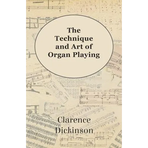 The Technique and Art of Organ Playing