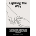 Lighting the Way: A Parent's Guide to Walking With Teens and Young Adults Through Substance Use and Mental Health Challenges