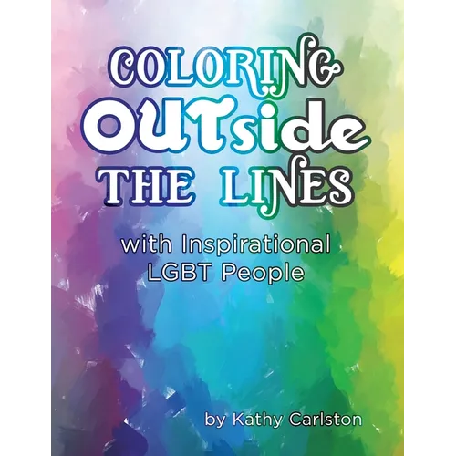 Coloring OUTside the Lines: with Inspirational LGBT People