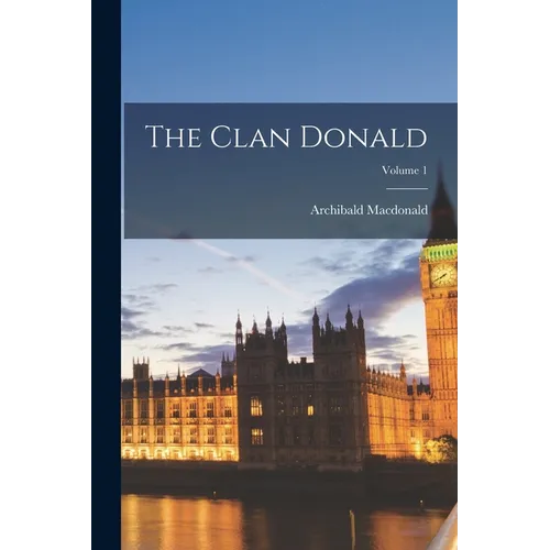 The Clan Donald; Volume 1