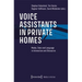 Voice Assistants in Private Homes: Media, Data and Language in Interaction and Discourse