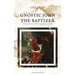Gnostic John the Baptizer: Annotated Edition in Large Print