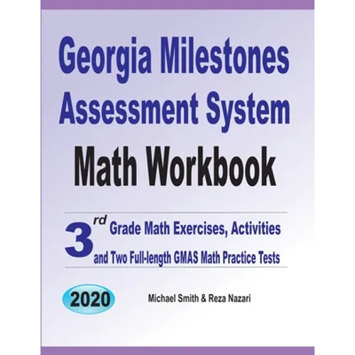 Georgia Milestones Assessment System Math Workbook: 3rd Grade Math Exercises, Activities, and Two Full-Length GMAS Math Practice Tests