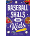 Baseball Skills for Kids: Essential Skills, Drills, and Tips to Play Like a Pro!