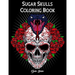 Sugar Skull Coloring book: Día de Los Muertos A Day of the Dead Book for Adults & Teens (Inspirational & Motivational) Mindful Meditation & Relaxation