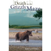 Death in the Grizzly Maze: The Timothy Treadwell Story