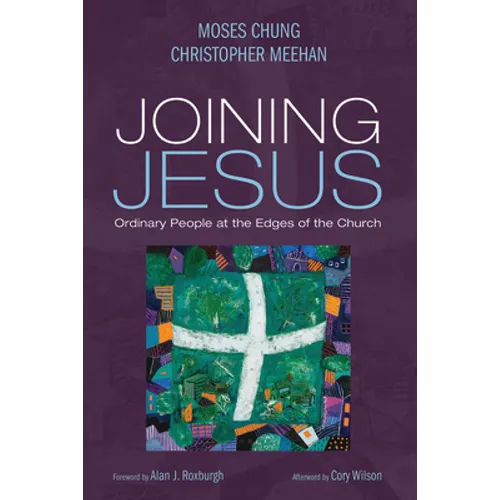 Joining Jesus: Ordinary People at the Edges of the Church