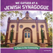 We Gather at a Jewish Synagogue: A Place in Our Community