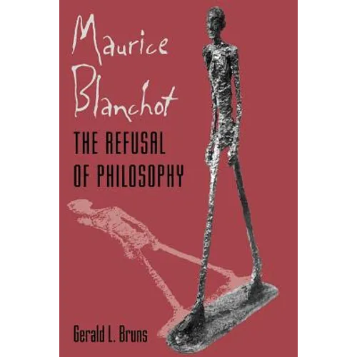 Maurice Blanchot: The Refusal of Philosophy