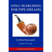 Still Searching for Pipe Dreams