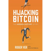 Hijacking Bitcoin: The Hidden History of BTC