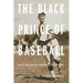 The Black Prince of Baseball: Hal Chase and the Mythology of the Game