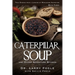CATERPILLAR SOUP and Other Adventure Stories