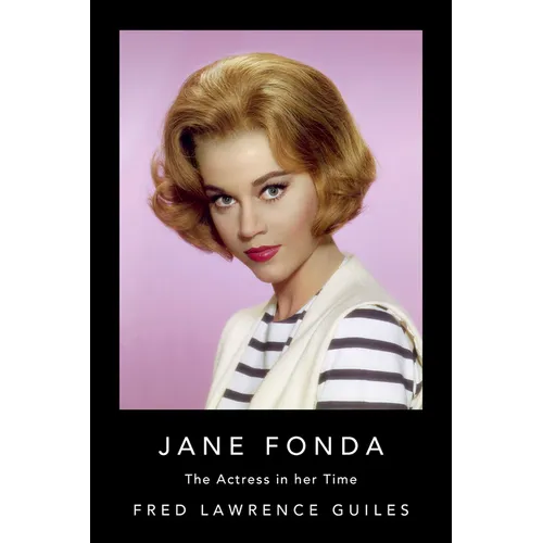 Jane Fonda: The Actress in Her Time