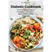Diabetic Cookbook: Easy & Delicious Recipes for Prediabetes, Diabetes, and Type 2 Diabetes Newly Diagnosed