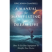 A Manual For Manifesting Your Dream Life: How To Use Your Superpower To Manifest Your Desires