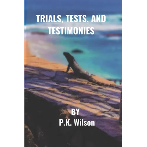 Trials, Tests, and Testimonies