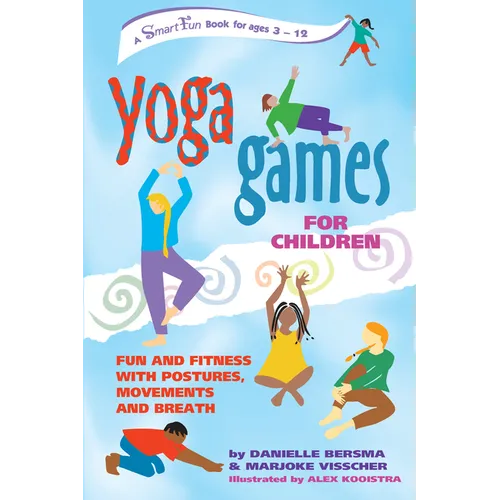 Yoga Games for Children: Fun and Fitness with Postures, Movements and Breath