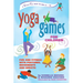 Yoga Games for Children: Fun and Fitness with Postures, Movements and Breath