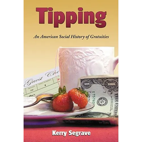 Tipping: An American Social History of Gratuities