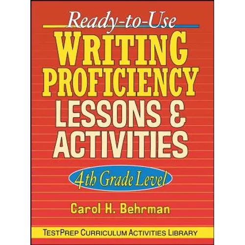 Ready-To-Use Writing Proficiency Lessons and Activities: 4th Grade Level