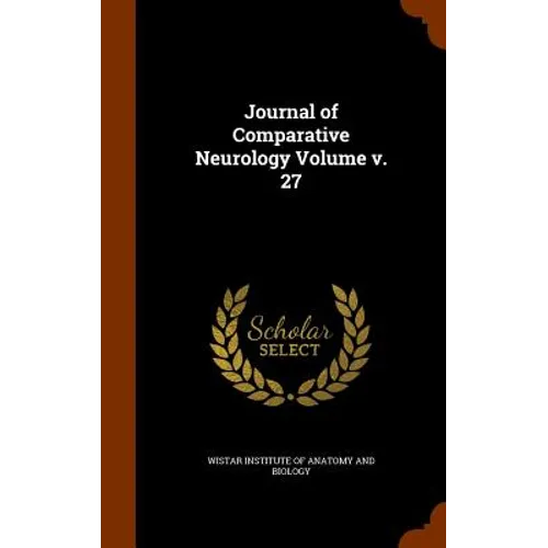 Journal of Comparative Neurology Volume v. 27