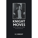 Knight Moves: The K J Knight Story Second Edition