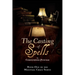 The Casting of Spells: Creating a Magickal Life Through the Words of True Will