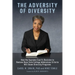 The Adversity of Diversity: How the Supreme Court's Decision to Remove Race from College Admissions Will Doom Diversity Programs