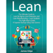 Lean: An Essential Guide to Lean Startup, Lean Six Sigma, Lean Analytics, Lean Enterprise, Lean Manufacturing, Agile Project Management, Kanban and Sc