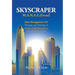 Skyscraper M.A.N.A.G.Ement: Sales Management 101 Training and Teachings to Build a Solid Foundation for a Limitless Career