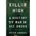 Killer High: A History of War in Six Drugs