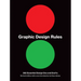 Graphic Design Rules: 365 Essential Design DOS and Don'ts