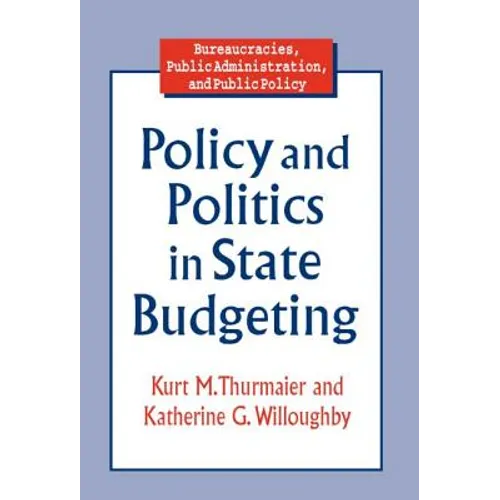 Policy and Politics in State Budgeting