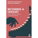 Becoming a Linguist: Advice from Key Thinkers in Language Studies