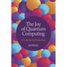 The Joy of Quantum Computing: A Concise Introduction