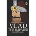 Vlad the Impaler: Dracula and Vampirism. The Entire Life Story