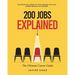 200 Jobs Explained: The Ultimate Career Guide. Discover the Career of Your Dreams with 200 Career Profiles to Explore