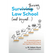Surthriving Law School (and beyond...): An essential guide to surviving and thriving on your legal (and life) journey