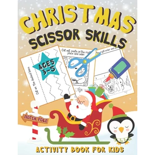 Christmas Scissor Skills Activity Book for Kids Ages 3-5: Christmas Cut & Paste Workbook for Preschool
