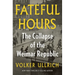 Fateful Hours: The Collapse of the Weimar Republic