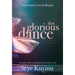 This Glorious Dance: Thoughts & Contemplations About Who We Are