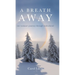 A Breath Away: one woman's journey through widowhood
